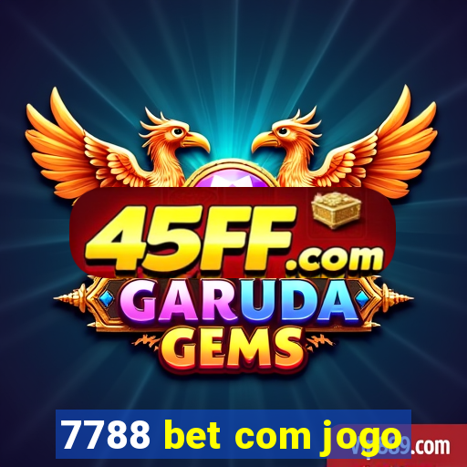 7788 bet com jogo